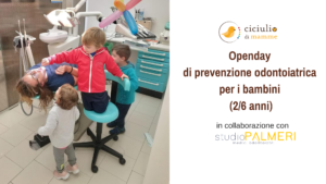 Open day di prevenzione odontoiatrica per i bambini 2- 6 anni Studio Dentistico Palmeri